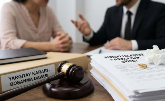Yargıtay’dan Emsal Karar: Sürekli Eleştiri ve Aşağılama Boşanma Sebebi Sayıldı!