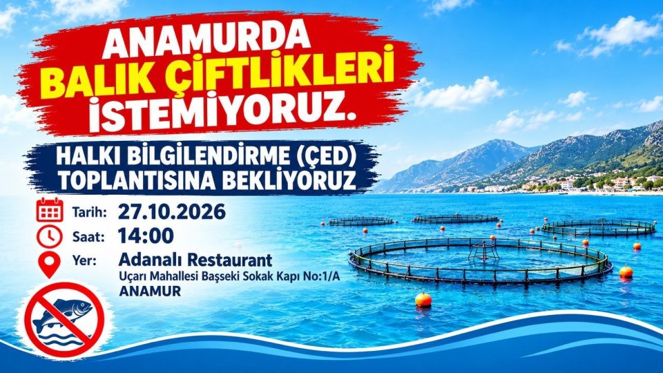Mersin ve Anamur Çevre Platformları Uyardı: "Anamur Denizi Balık Çiftliklerine Feda Edilemez"